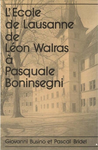 L’Ecole de Lausanne, de Léon Walras à Pasquale Boninsegni